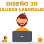 Diseño 3D salidas laborales
