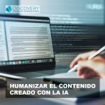 Humanizar contenido creado con IA, discoveryformacion
